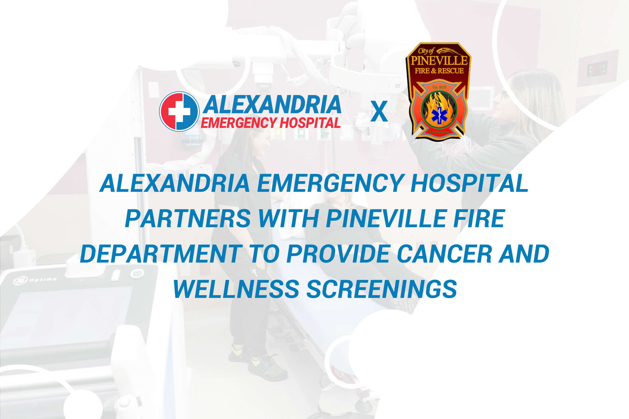 Alexandria Emergency Hospital Partners with Pineville Fire Department to Provide Cancer and Wellness Screenings